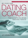 Be Your Own Dating Coach (eBook): Treat yourself to the ultimate relationship makeover
